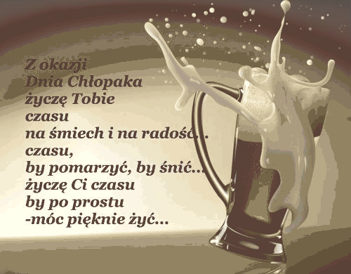 Z okazji dnia chłopaka życzę Tobie czasu